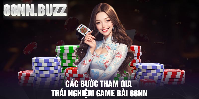 Các bước tham gia trải nghiệm game bài 88NN