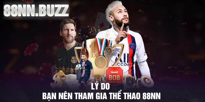 Lý do bạn nên tham gia Thể thao 88NN