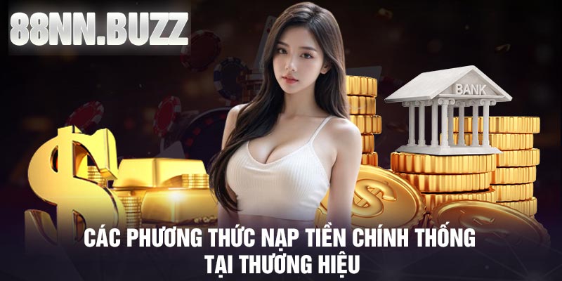 Các phương thức nạp tiền chính thống tại thương hiệu