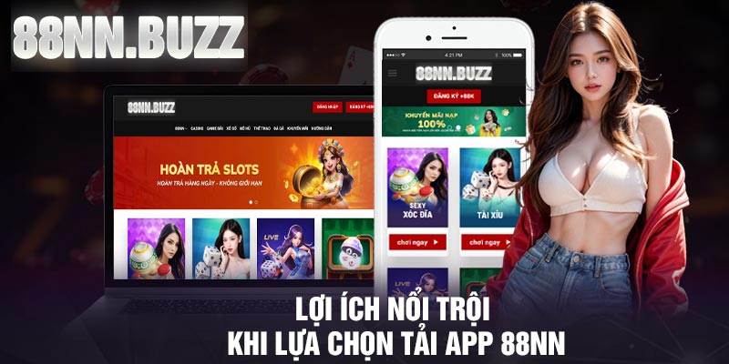 Lợi ích nổi trội khi lựa chọn tải app 88NN